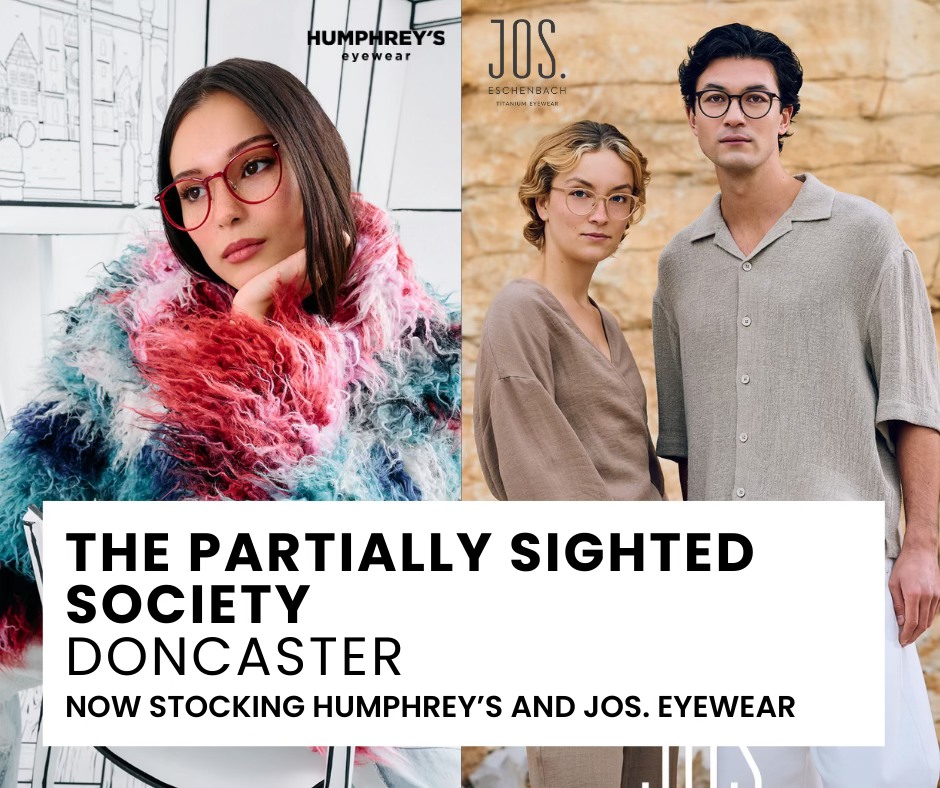The Partially Sighted Society is now stocking HUMPHREY's and Jos. Eschenbach eyewear.